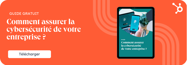 Comment assurer la cybersécurité de votre entreprise ?