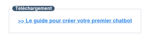 Téléchargez votre e-book pour créer votre premier chatbot